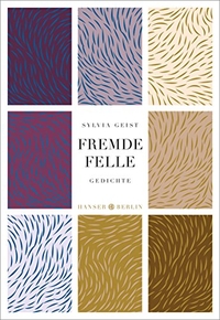 Buchcover: Sylvia Geist. Fremde Felle - Gedichte. Hanser Berlin, Berlin, 2018.