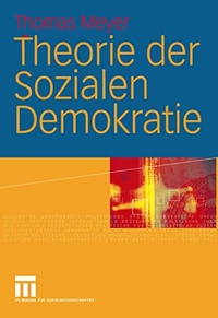 Buchcover: Lew Hinchman / Thomas Meyer. Theorie der sozialen Demokratie. Verlag für Sozialwissenschaften, Wiesbaden, 2005.