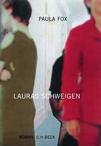 Buchcover: Paula Fox. Lauras Schweigen - Roman. C.H. Beck Verlag, München, 2002.