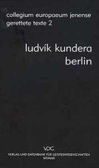 Buchcover: Ludvik Kundera. Berlin - Erzählung. VDG Verlag, Weimar, 2000.