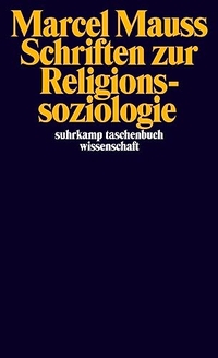 Buchcover: Marcel Mauss. Schriften zur Religionssoziologie. Suhrkamp Verlag, Berlin, 2012.