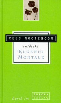 Buchcover: Eugenio Montale. Cees Nooteboom entdeckt Eugenio Montale. Europa Verlag, München, 2001.