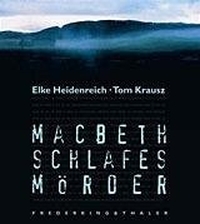 Buchcover: Elke Heidenreich. Macbeth, Schlafes Mörder. Frederking und Thaler Verlag, München, 2002.