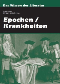 Buchcover: Frank Degler (Hg.) / Christian Kohlroß (Hg.). Epochen / Krankheiten - Konstellationen von Literatur und Pathologie. Röhrig Universitätsverlag, St. Ingbert, 2006.