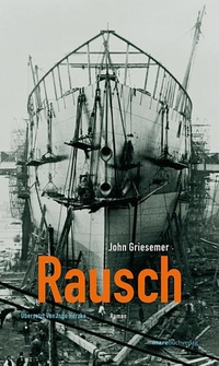Buchcover: John Griesemer. Rausch - Roman. Mare Verlag, Hamburg, 2003.