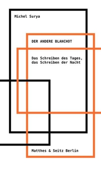 Buchcover: Michel Surya. Der andere Blanchot. Matthes und Seitz Berlin, Berlin, 2020.