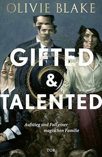 Olivie Blake. Gifted and Talented - Aufstieg und Fall einer magischen Familie. S. Fischer Verlag, Frankfurt am Main, 2026.