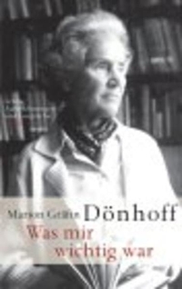 Buchcover: Marion Gräfin von Dönhoff. Was mir wichtig war - Letzte Aufzeichnungen und Gespräche. Siedler Verlag, München, 2002.
