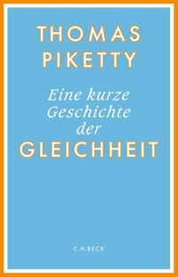 Buchcover: Thomas Piketty. Eine kurze Geschichte der Gleichheit. C.H. Beck Verlag, München, 2022.