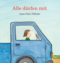 Buchcover: Anna-Clara Tidholm. Alle dürfen mit - (Ab 2 Jahre). Carl Hanser Verlag, München, 2005.