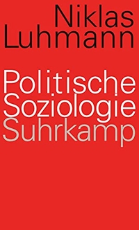 Buchcover: Niklas Luhmann. Politische Soziologie. Suhrkamp Verlag, Berlin, 2010.
