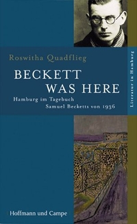 Buchcover: Roswitha Quadflieg. Beckett was here - Hamburg im Tagebuch Samuel Becketts von 1936. Hoffmann und Campe Verlag, Hamburg, 2006.