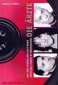 Buchcover: Murielle Martin. Die Ärzte - Auf den Spuren der Kult-Band zwischen Charts & Provokation. Dirk Lehrach Verlag, Braunschweig, 2001.
