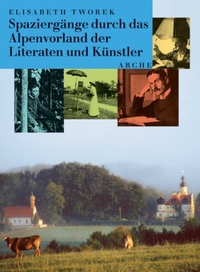 Cover: Spaziergänge durch das Alpenvorland der Literaten und Künstler