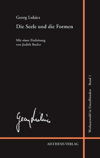 Buchcover: Georg Lukacs. Die Seele und die Formen - Werkauswahl in sechs Bänden. Band 1. Aisthesis Verlag, Bielefeld, 2011.