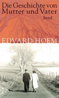 Buchcover: Edvard Hoem. Die Geschichte von Mutter und Vater. Insel Verlag, Berlin, 2008.