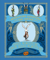 Buchcover: Santa Montefiore / Simon Sebag Montefiore. Die königlichen Kaninchen von London - Ab 7 Jahre. Woow Books, Hamburg, 2017.