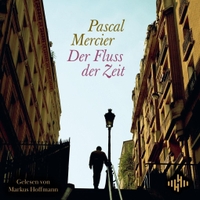Pascal Mercier. Der Fluss der Zeit - Hörbuch-Download. Hörbuch Hamburg, Hamburg, 2026.