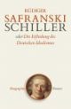 Cover: Rüdiger Safranski. Friedrich Schiller oder Die Erfindung des deutschen Idealismus - Biografie. Carl Hanser Verlag, München, 2004.