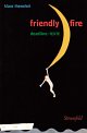 Cover: Klaus Theweleit. Friendly Fire - Deadline-Texte. Stroemfeld Verlag, Frankfurt/Main und Basel, 2005.