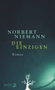 Cover: Norbert Niemann. Die Einzigen - Roman. Berlin Verlag, Berlin, 2014.