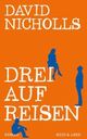 Cover: David Nicholls. Drei auf Reisen - Roman. Kein und Aber Verlag, Zürich, 2014.