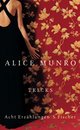 Cover: Alice Munro. Tricks - Acht Erzählungen. S. Fischer Verlag, Frankfurt am Main, 2006.