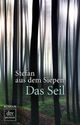 Cover: Stefan aus dem Siepen. Das Seil - Roman. dtv, München, 2012.