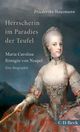 Cover: Friederike Hausmann. Herrscherin im Paradies der Teufel - Maria Carolina, Königin von Neapel. C.H. Beck Verlag, München, 2014.