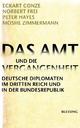Cover: Eckart Conze / Norbert Frei / Peter Hayes / Moshe Zimmermann. Das Amt und die Vergangenheit - Deutsche Diplomaten im Dritten Reich und in der Bundesrepublik.. Karl Blessing Verlag, München, 2010.
