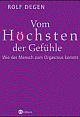 Cover: Rolf Degen. Vom Höchsten der Gefühle - Wie der Mensch zum Orgasmus kommt. Eichborn Verlag, Köln, 2004.