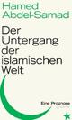 Cover: Hamed Abdel-Samad. Der Untergang der islamischen Welt - Eine Prognose. Droemer Knaur Verlag, München, 2010.
