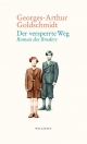 Cover: Georges-Arthur Goldschmidt. Der versperrte Weg - Roman des Bruders. Wallstein Verlag, Göttingen, 2021.
