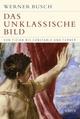 Cover: Werner Busch. Das unklassische Bild - Von Tizian bis Constable und Turner. C.H. Beck Verlag, München, 2009.