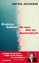 Cover: Anton Zeilinger. Einsteins Schleier - Die neue Welt der Quantenphysik. C.H. Beck Verlag, München, 2003.