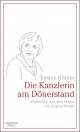 Cover: Torsten Körner. Die Kanzlerin am Dönerstand - Miniaturen aus dem Leben von Angela Merkel. Kiepenheuer und Witsch Verlag, Köln, 2021.