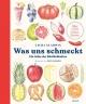 Cover: Laura Gladwin. Was uns schmeckt - Ein Atlas der Köstlichkeiten (Ab 5 Jahre). Insel Verlag, Berlin, 2021.