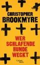Cover: Christopher Brookmyre. Wer schlafende Hunde weckt - Roman. Galiani Verlag, Berlin, 2012.