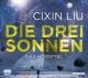 Cover: Cixin Liu. Die drei Sonnen - Hörspiel (5 CDs). Random House Audio, München, 2018.