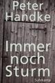 Cover: Peter Handke. Immer noch Sturm - Roman. Suhrkamp Verlag, Berlin, 2010.