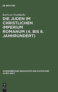 Cover: Die Juden im christlichen Imperium Romanum (4. bis 6. Jahrhundert)