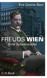 Buchcover: Eva Gesine Baur. Freuds Wien - Eine Spurensuche. C.H. Beck Verlag, München, 2008.