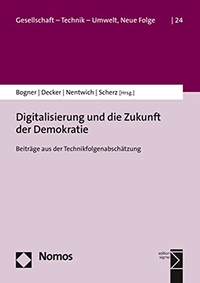 Buchcover: Digitalisierung und die Zukunft der Demokratie - Beiträge aus der Technikfolgenabschätzung. Nomos Verlag, Baden-Baden, 2022.