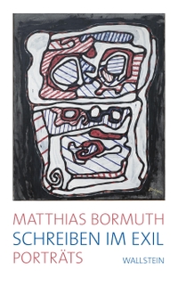 Buchcover: Matthias Bormuth. Schreiben im Exil - Porträts. Wallstein Verlag, Göttingen, 2022.