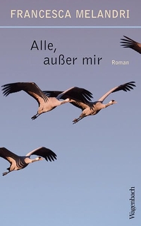 Buchcover: Francesca Melandri. Alle, außer mir - Roman. Klaus Wagenbach Verlag, Berlin, 2018.