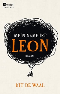 Buchcover: Kit de Waal. Mein Name ist Leon - Roman. Rowohlt Verlag, Hamburg, 2016.