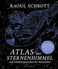 Raoul Schrott. Atlas der Sternenhimmel und Schöpfungsmythen der Menschheit. Carl Hanser Verlag, München, 2024.
