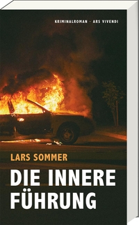 Lars Sommer. Die Innere Führung - Kriminalroman. Ars vivendi Verlag, Cadolzburg, 2024.