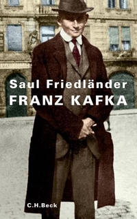 Buchcover: Saul Friedländer. Franz Kafka. C.H. Beck Verlag, München, 2012.