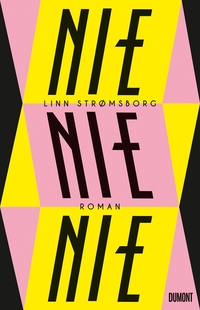 Buchcover: Linn Strömsborg. Nie, nie, nie - Roman. DuMont Verlag, Köln, 2021.